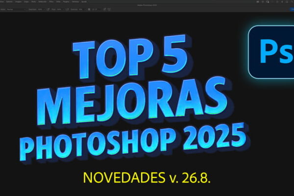 Top 5 mejoras de Photoshop 2025 que no te puedes perder