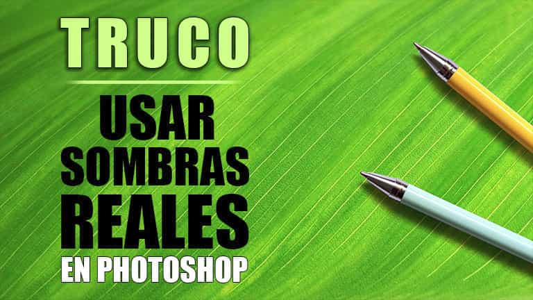 Crear sombras en Photoshop a partir de sombras reales